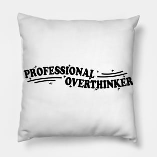 Professional Overthinker Pillow