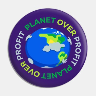 Planet over profit Pin