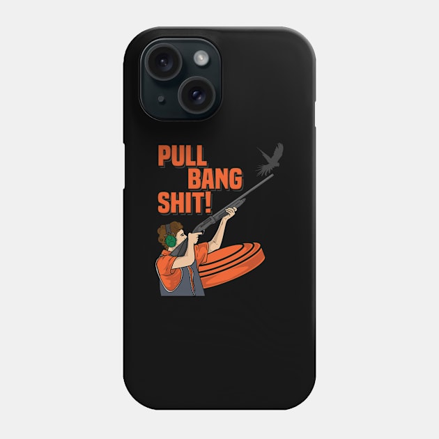 Pull Bang Shirt Clay Pigeon Shooting Gift Phone Case by bigD