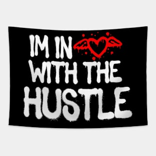 Im In Love With The Hustle Tapestry