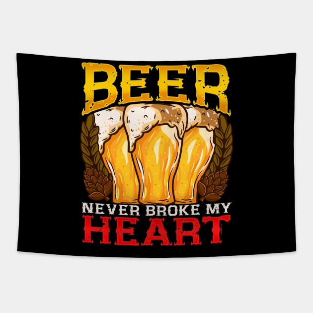 Beer never broke my Heart I Craft Beer drinking Lover design Tapestry by biNutz