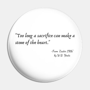 A Quote from "Easter 1916" by W.B. Yeats Pin