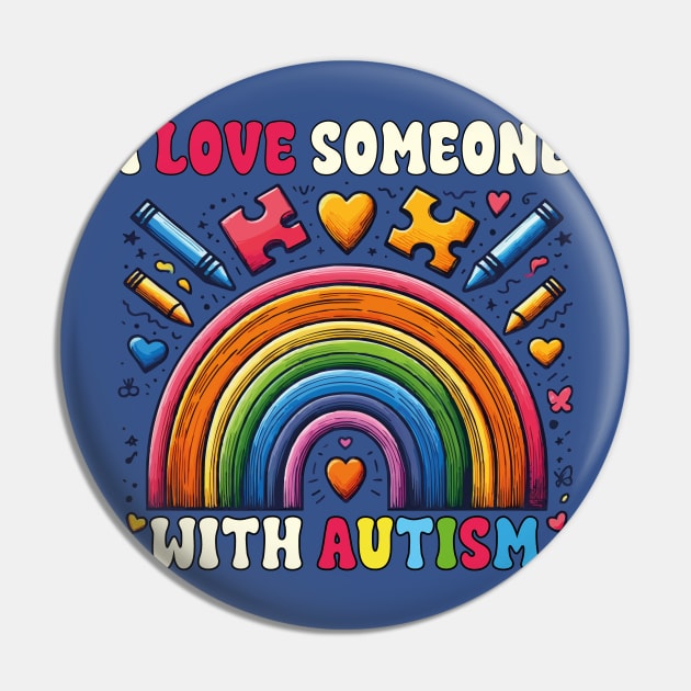 I Love Someone With Autism Awareness Funny SPED Teacher Pin by JUST PINK