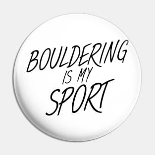 Bouldering is my sport Pin