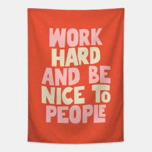 Work Hard and Be Nice to People in Red, Pink and Cream Tapestry