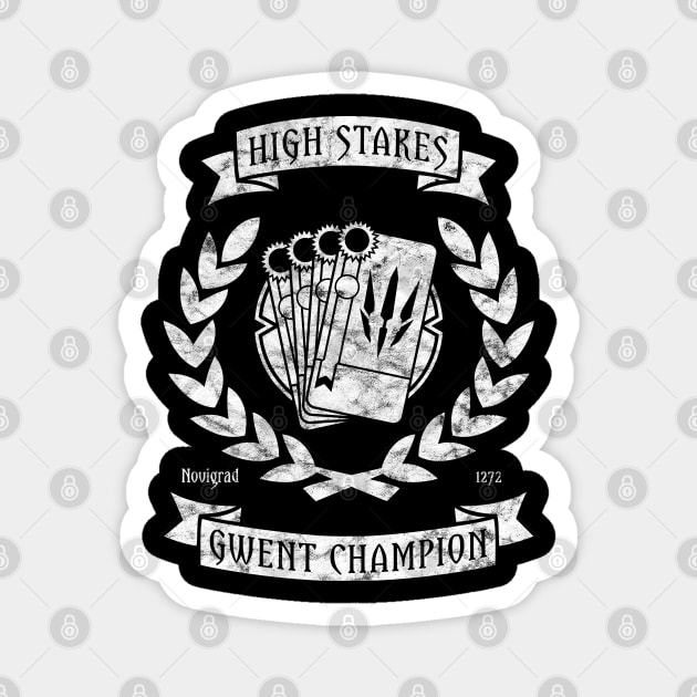 High Stakes Gwent Champion Magnet by Phil Tessier