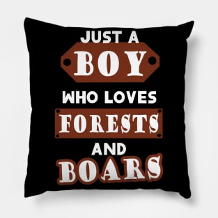 Men wild boar forest wild boar boys saying Pillow