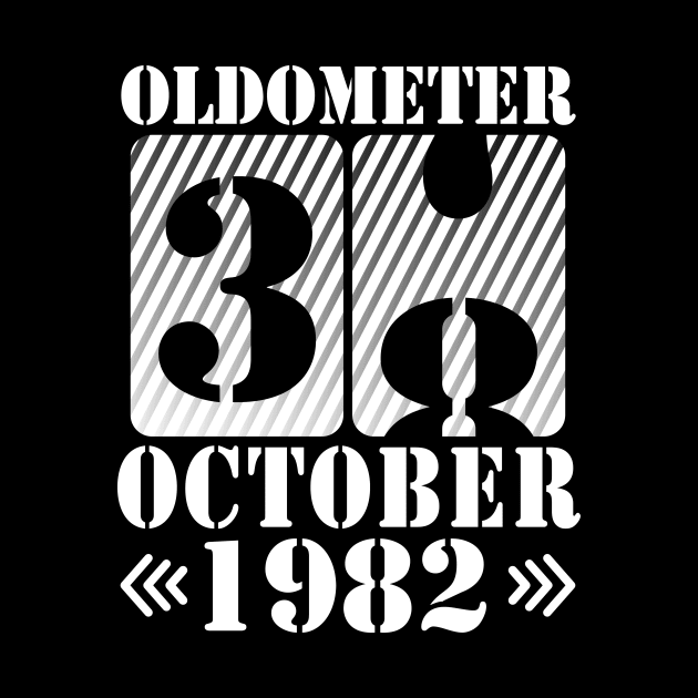Oldometer 38 Years Old Was Born In October 1982 Happy Birthday To Me You Father Mother Son Daughter by DainaMotteut