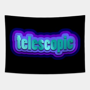 telescopic Tapestry