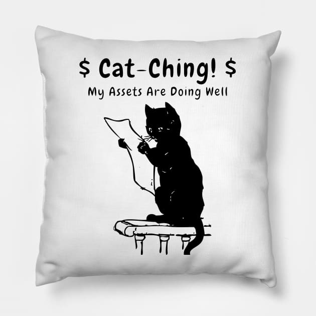 Cat Ching!! My Assets are doing well - Funny Black cat Pillow by vystudio