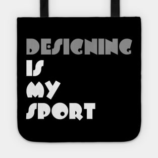 Designing Is My Sport Typography White Design Tote