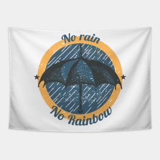 No rain no rainbow illustration Tapestry