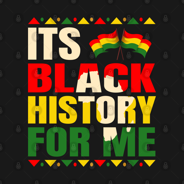 Its Black History For Me African Pride BHM Men Women Kids by Violette Graphica