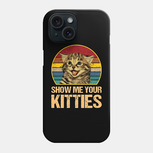 Show Me Your Kitties Cat Lover Vintage Phone Case by AnnetteNortonDesign