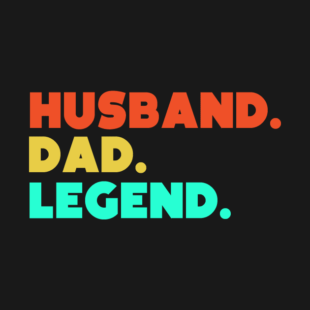 Husband.Dad.Legend. by HerbalBlue