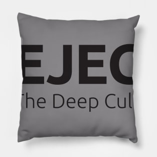 Reject The Deep Cult Pillow