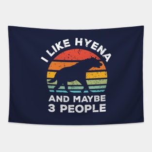 I Like Hyena and Maybe 3 People, Retro Vintage Sunset with Style Old Grainy Grunge Texture Tapestry