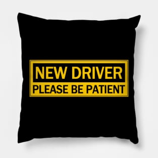 New Driver Please Be Patient, Caution New Driver Is Coming. Pillow