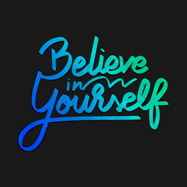 Gradient Believe in Yourself by Pikiran Bobrok