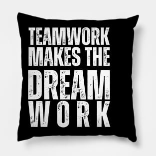 Teamwork Makes the Dream Work Pillow