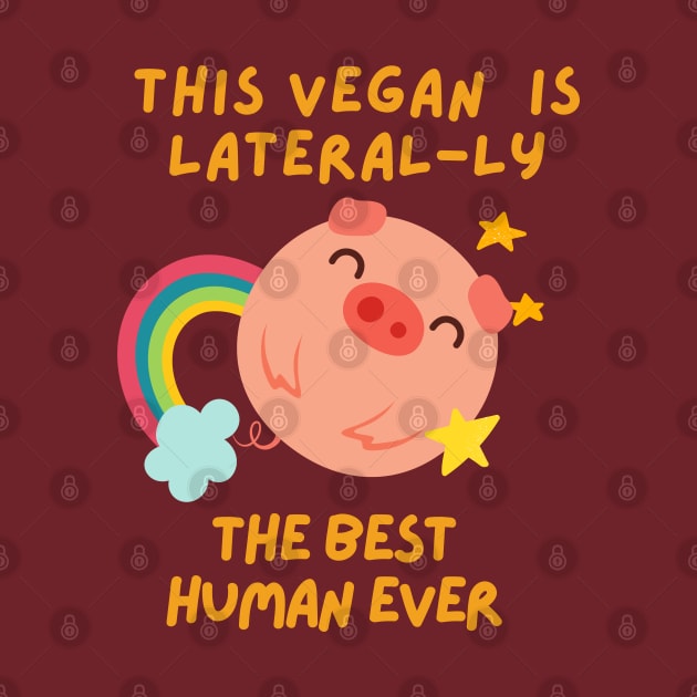 Literally The Best Human Ever Funny Vegan Pun by veganspace