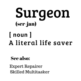 Surgeon the life saver T-Shirt