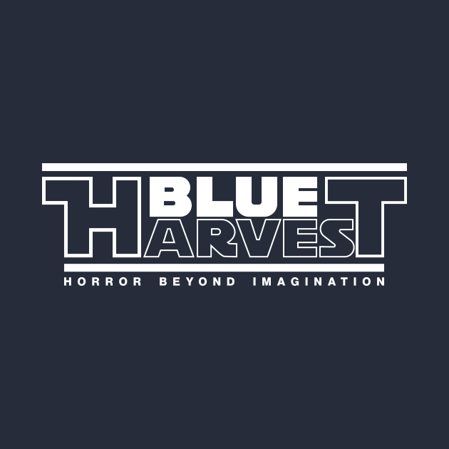 Blue Harvest - Horror Beyond Imagination by RetroFitted