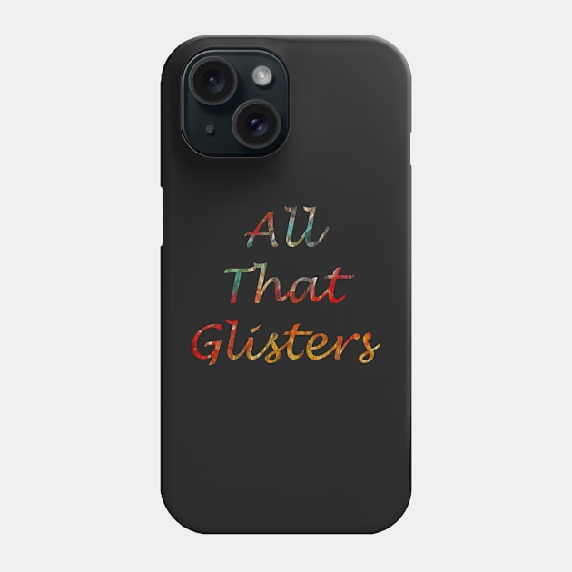 Stocksom All That Glisters Part 1A Phone Case by stocksomart