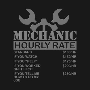 Mechanic Gift, Mechanic Hourly Rate, Gifts for Mechanics, Mechanic, Car Mechanic, Funny Mechanic Hourly Rate, Mechanic Tee, Fathers Day, Funny Dad Gift T-Shirt