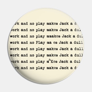 The Shining (1980) - All work and no play makes Jack a dull boy Pin