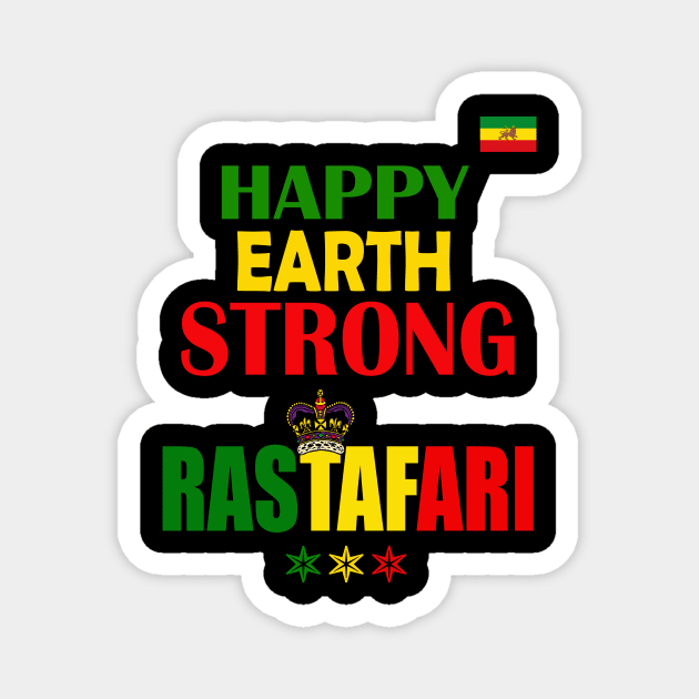 Happy Earth Strong Rastafari, Ethiopia Flag Magnet by alzo