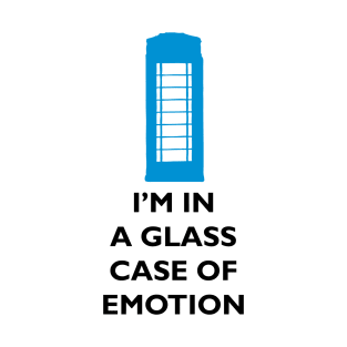 "I'm in a Glass Case of Emotion" Funny Movie Quote T-Shirt
