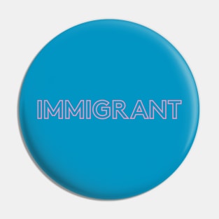 Immigrant Pin