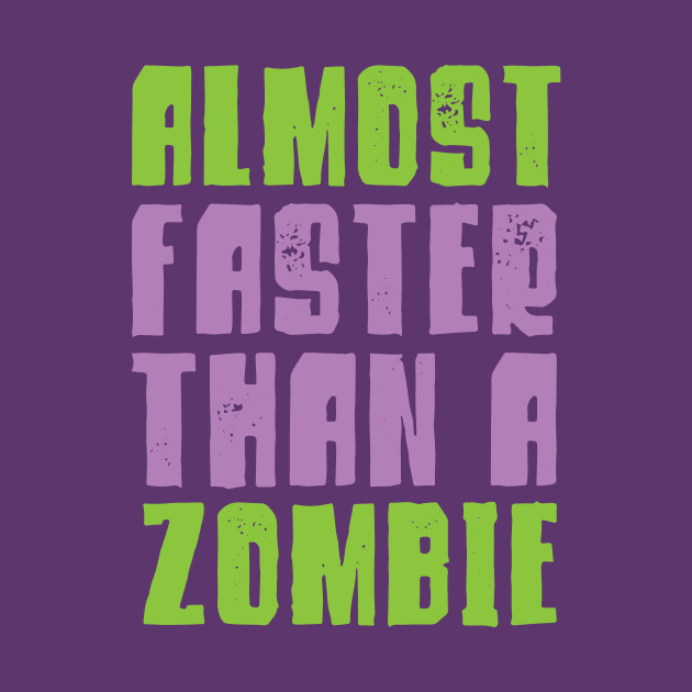Halloween Running Shirt - Almost Faster Than A Zombie by PodDesignShop