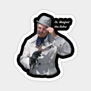 Dr. Manfred Von Bulow - Semi-Retired Monster Hunter and TV star Magnet