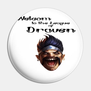 Welcome the league of Draven! Pin