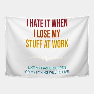 I Hate It When I Lose My Stuff At Work Retro Tapestry