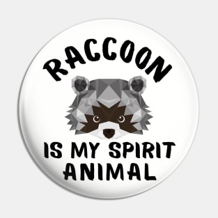 Raccoon is My Spirit Animal Funny Sayings Pin