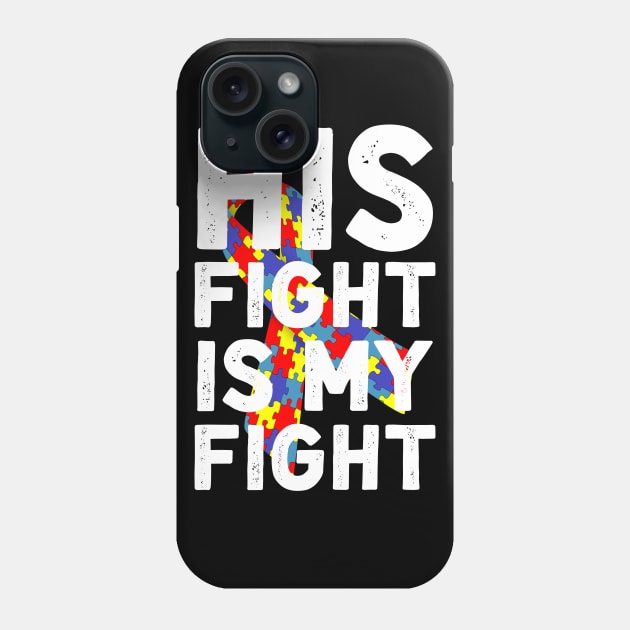 HIS FIGHT IS MY FIGHT Phone Case by Family