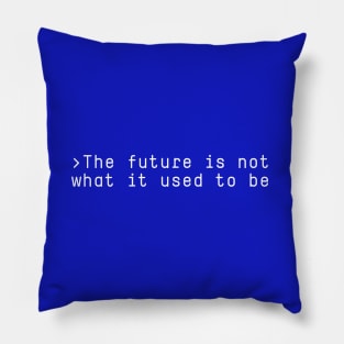 The future is not what it used to be Pillow