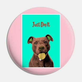 Just Dog It Blue Pin