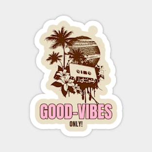 good vibes only Magnet