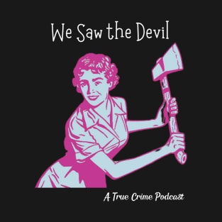 We Saw the Devil - Housewife with an Ax T-Shirt