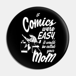 If Comics were Easy... Pin