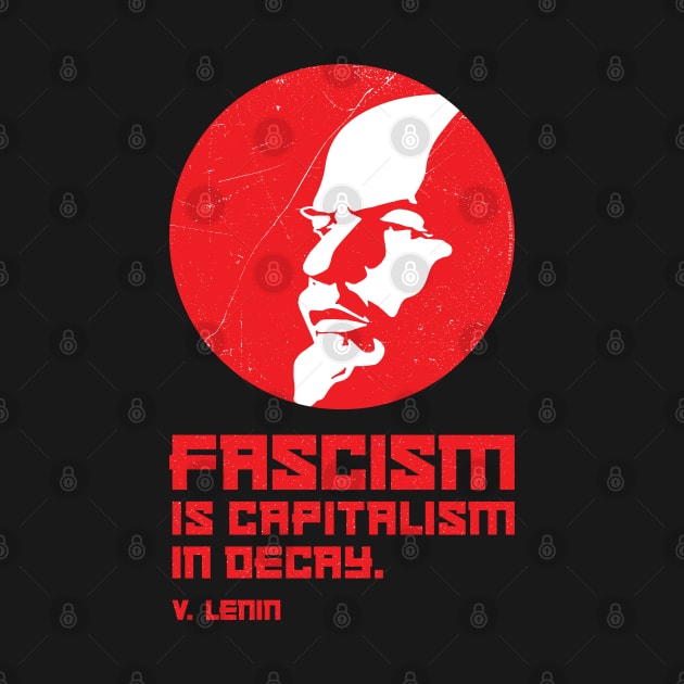 LENIN — Fascism is Capitalism in Decay by carbon13design