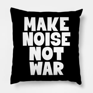 Make Noise, Not War: Punk Wisdom Series Pillow