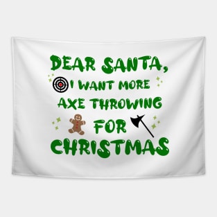 Dear Santa I Want More Axe Throwing for Christmas Funny Tapestry