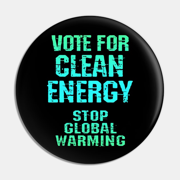Vote for clean renewable energy. Stop, fight global warming. No to climate change. End ecosystem destruction. Save the environment, planet. Against Trump 2020. Green activism Pin by IvyArtistic