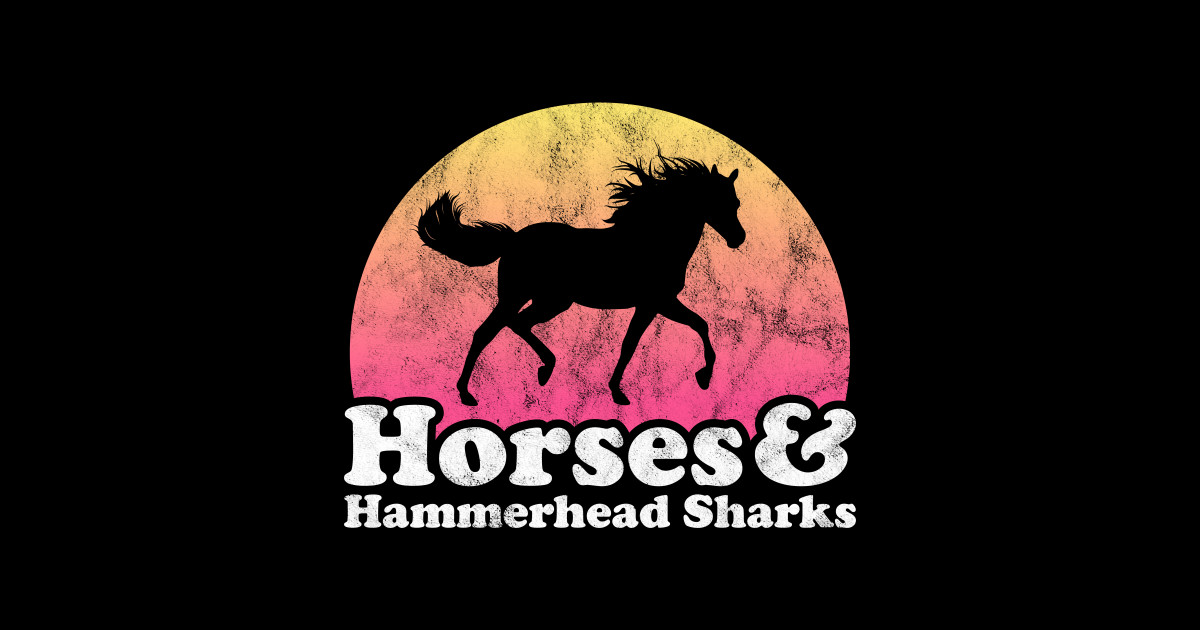Horses and Hammerhead Sharks Gift for Horse Lovers Hammerhead Sharks