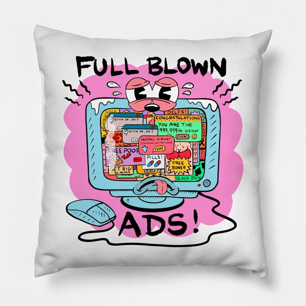 Full blown ads! Pillow by Dagger44